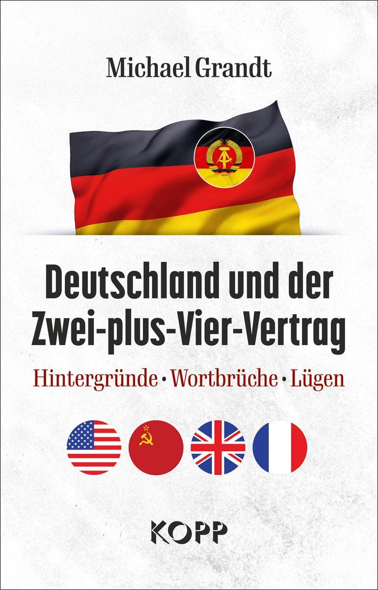 Cover: 9783989920057 | Deutschland und der Zwei-plus-Vier-Vertrag | Michael Grandt | Buch