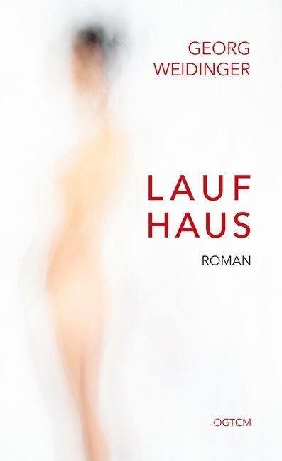 Cover: 9783964433121 | Laufhaus | Roman | Georg Weidinger | Buch | 440 S. | Deutsch | 2019