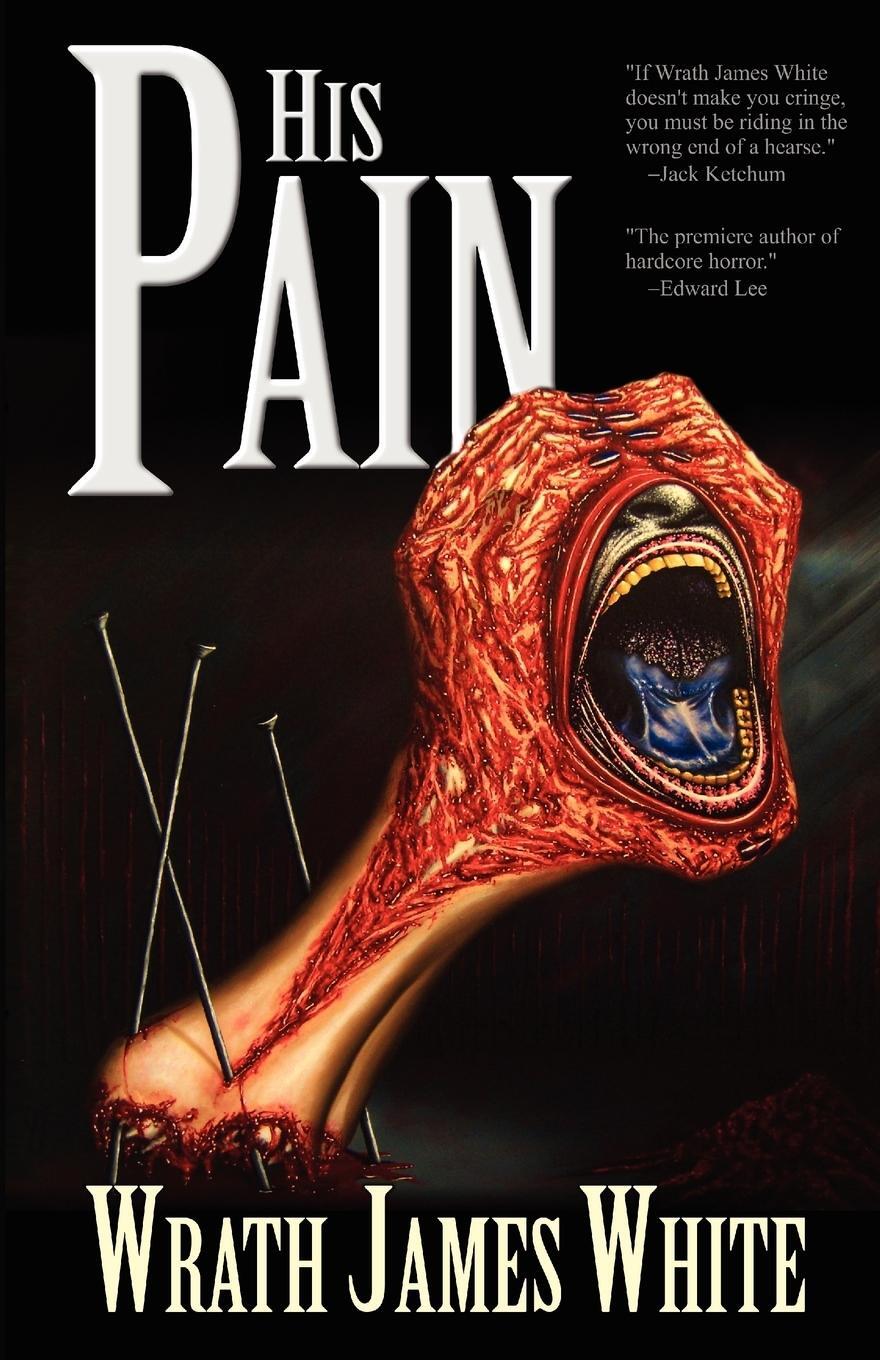 Cover: 9781936383672 | His Pain | Wrath James White | Taschenbuch | Paperback | Englisch