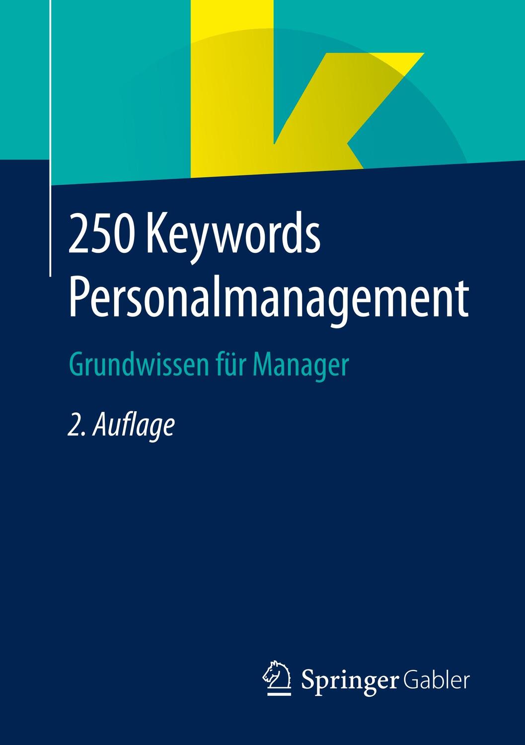 Cover: 9783658236557 | 250 Keywords Personalmanagement | Grundwissen für Manager | Wiesbaden