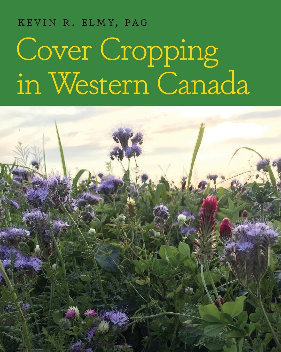 Cover: 9781525569944 | Cover Cropping in Western Canada | Kevin R. Elmy | Taschenbuch | 2020