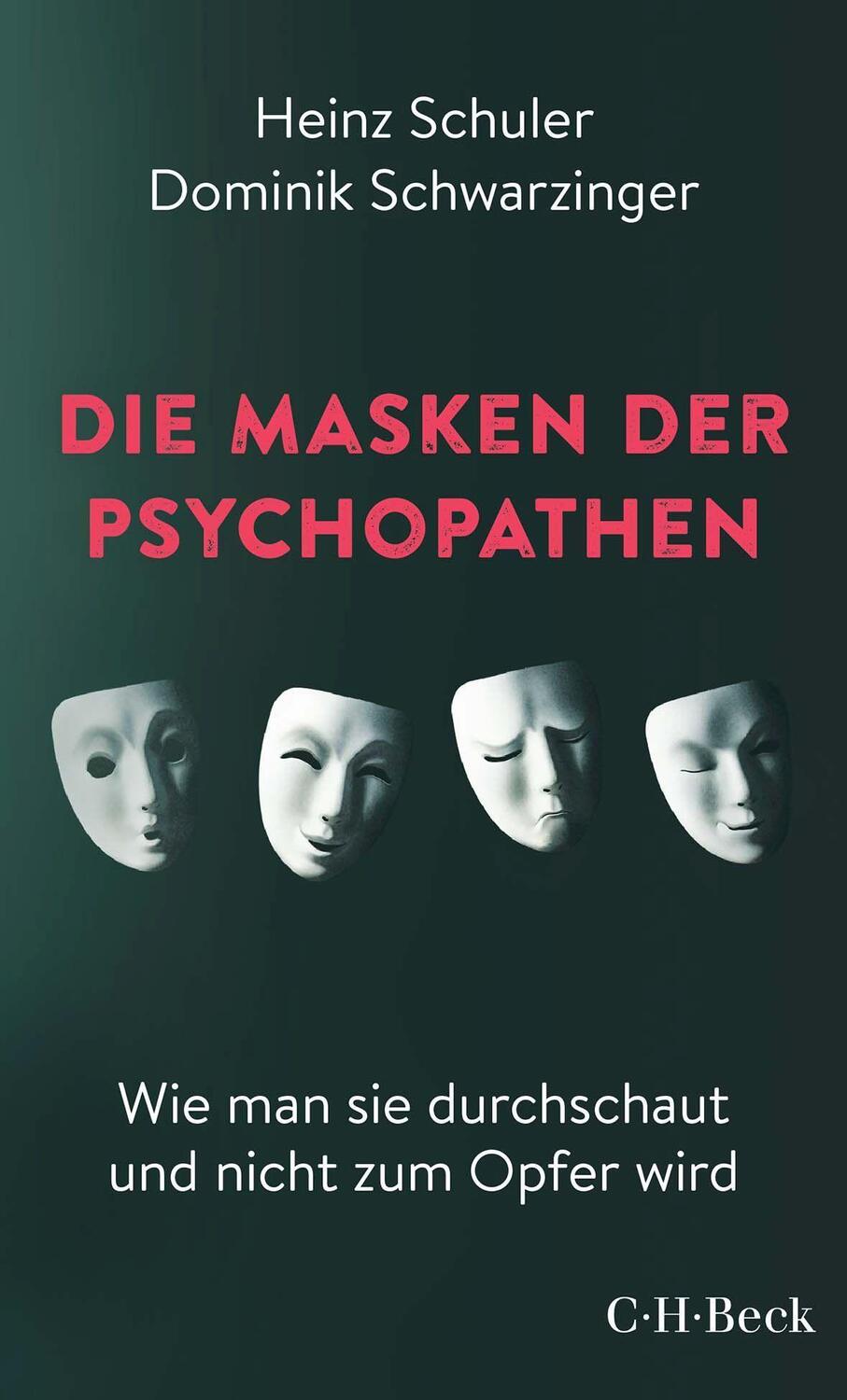 Cover: 9783406791901 | Die Masken der Psychopathen | Heinz Schuler (u. a.) | Taschenbuch