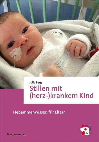 Cover: 9783863215408 | Stillen mit (herz-)krankem Kind | Hebammenwissen für Eltern | Berg