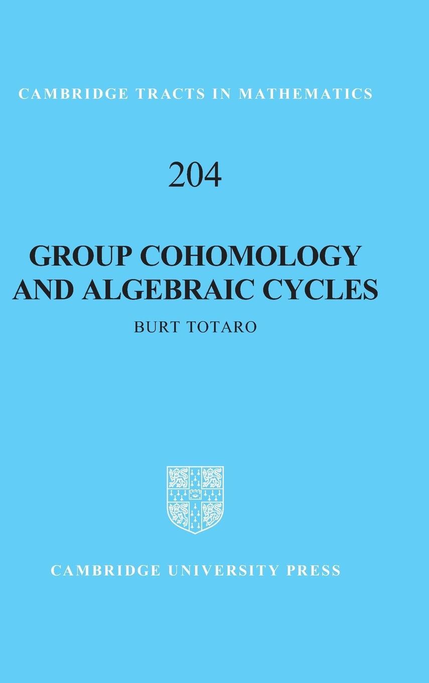 Cover: 9781107015777 | Group Cohomology and Algebraic Cycles | Burt Totaro | Buch | Englisch