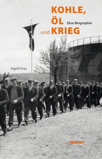 Cover: 9783887473167 | Kohle, Öl und Krieg | Eine Biographie | Ingrid Krau | Buch | 160 S.