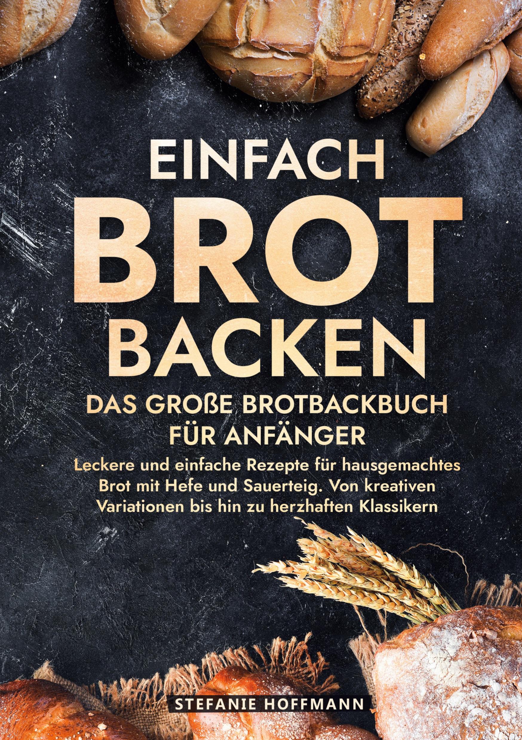 Cover: 9783759262622 | Einfach Brot Backen - Das große Brotbackbuch für Anfänger | Hoffmann