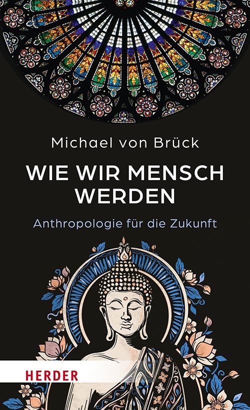 Cover: 9783451035111 | Wie wir Mensch werden | Michael von Brück | Buch | 320 S. | Deutsch