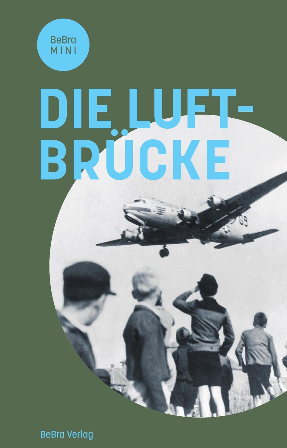 Cover: 9783814803029 | Die Luftbrücke | Uwe Prell (u. a.) | Buch | BeBra MINI | 80 S. | 2024