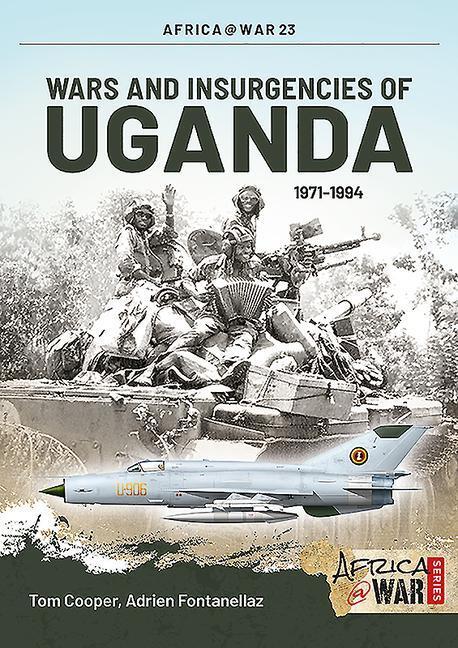 Cover: 9781910294550 | Wars and Insurgencies of Uganda 1971-1994 | Tom Cooper (u. a.) | Buch