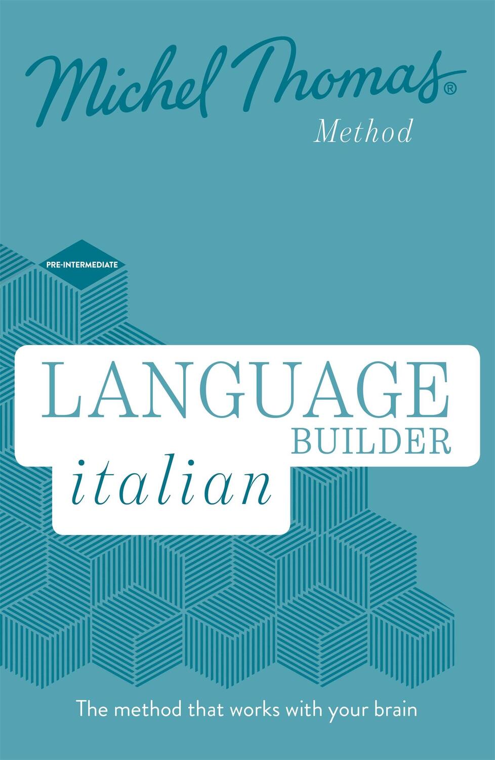 Cover: 9781473692831 | Language Builder Italian (Learn Italian with the Michel Thomas Method)