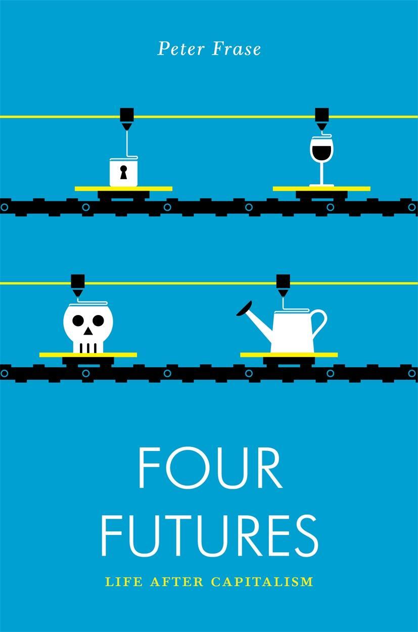 Cover: 9781781688137 | Four Futures | Life After Capitalism | Peter Frase | Taschenbuch