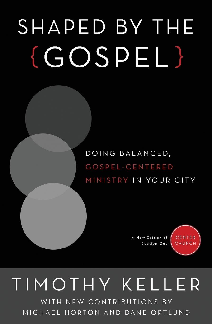 Cover: 9780310520597 | Shaped by the Gospel | Timothy Keller | Taschenbuch | Paperback | 2016