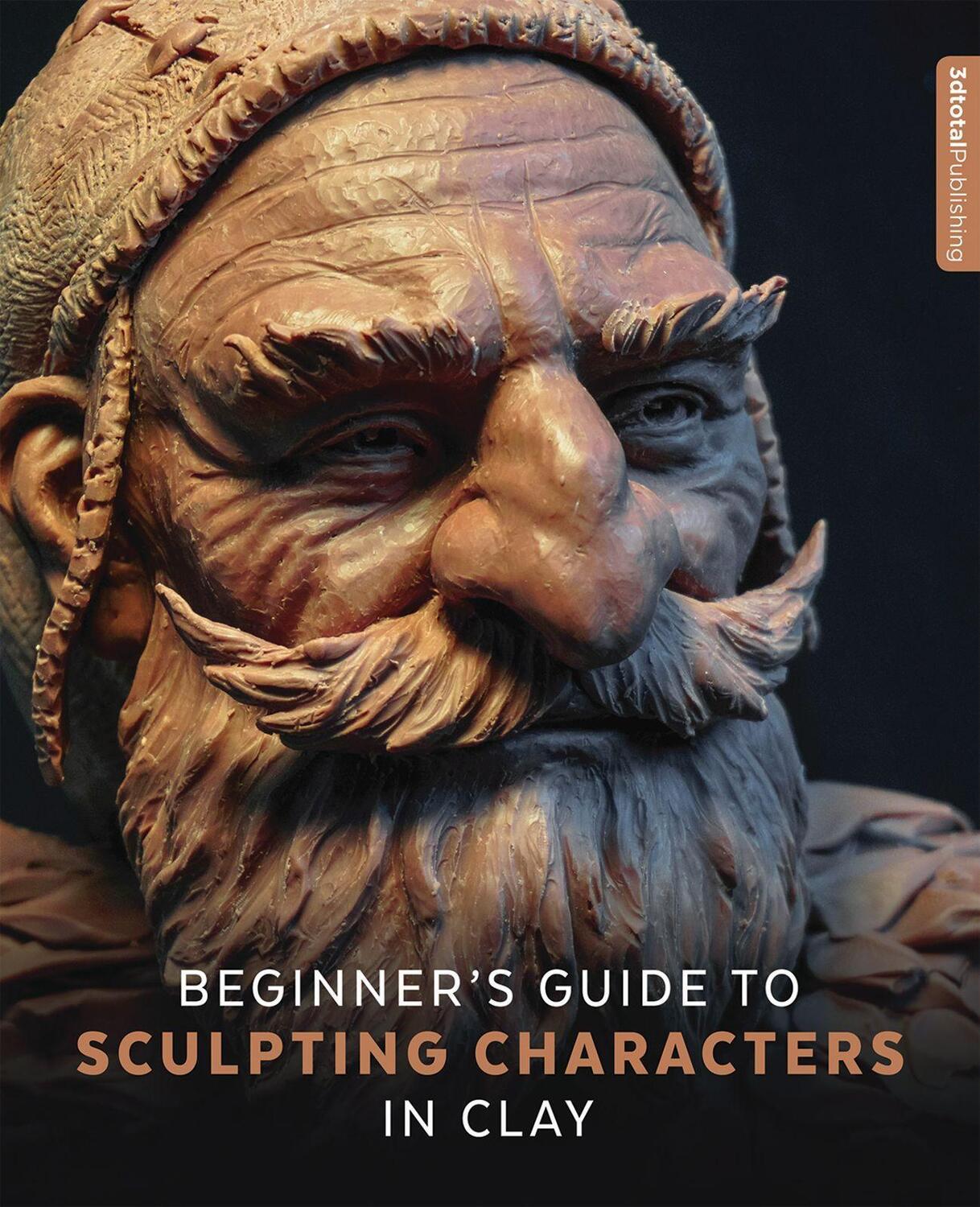 Cover: 9781909414402 | Beginner's Guide to Sculpting Characters in Clay | 3dtotal Publishing