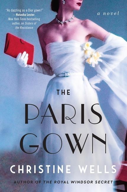 Cover: 9780063336889 | The Paris Gown | A Novel | Christine Wells | Taschenbuch | 336 S.