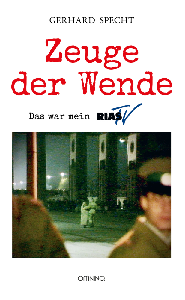 Cover: 9783958941762 | Zeuge der Wende | Das war mein RIAS-TV | Gerhard Specht | Buch | 2020