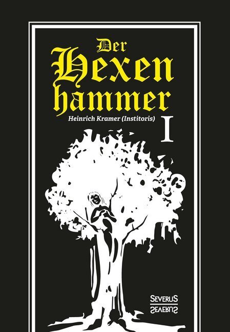 Cover: 9783958012332 | Der Hexenhammer | Erster Teil | Heinrich Kramer | Buch | Severus
