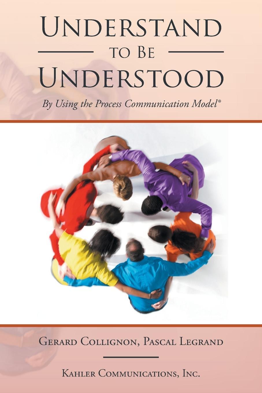 Cover: 9781524532062 | Understand to Be Understood | By Using the Process Communication Model