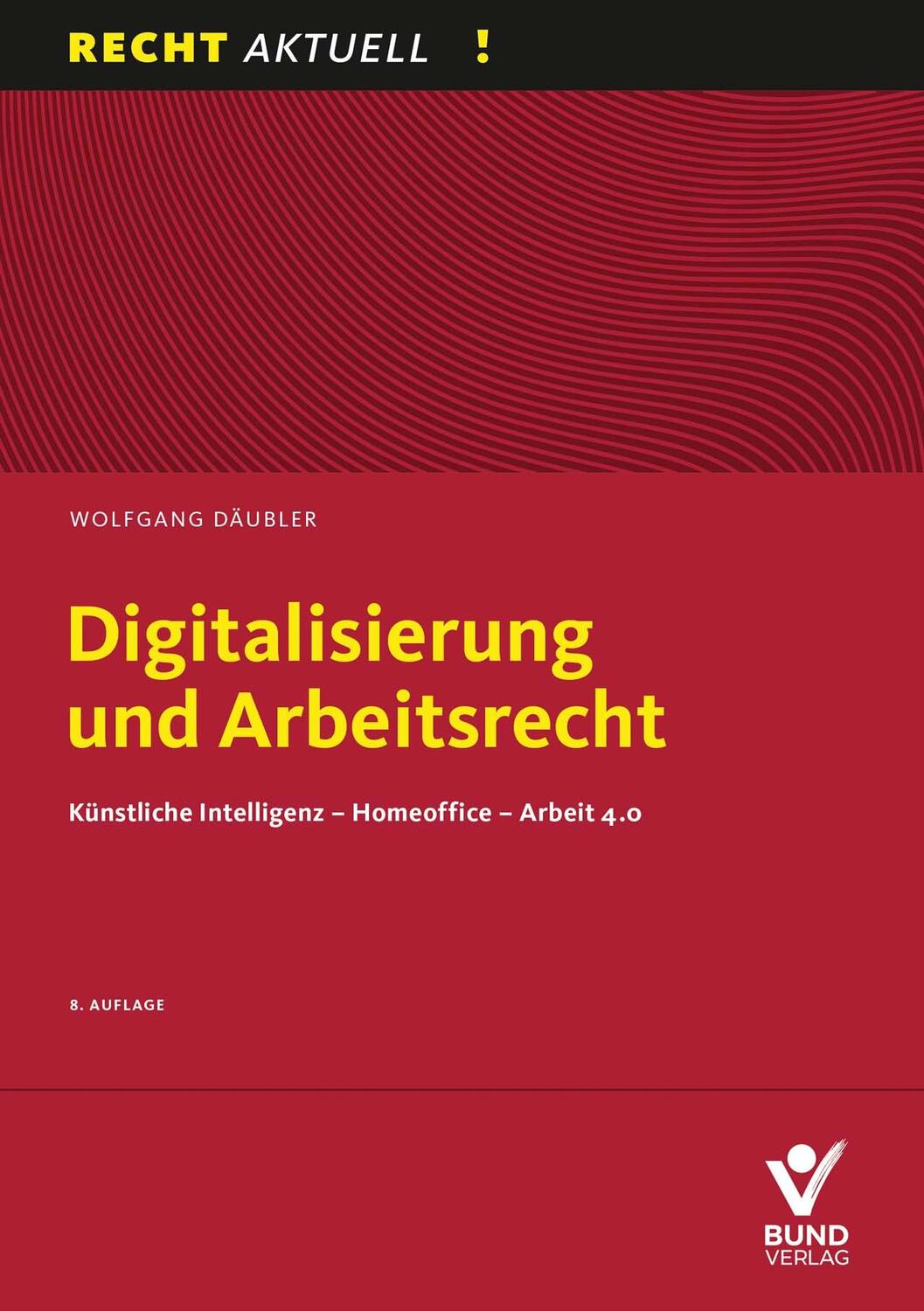 Cover: 9783766372727 | Digitalisierung und Arbeitsrecht | Wolfgang Däubler | Taschenbuch
