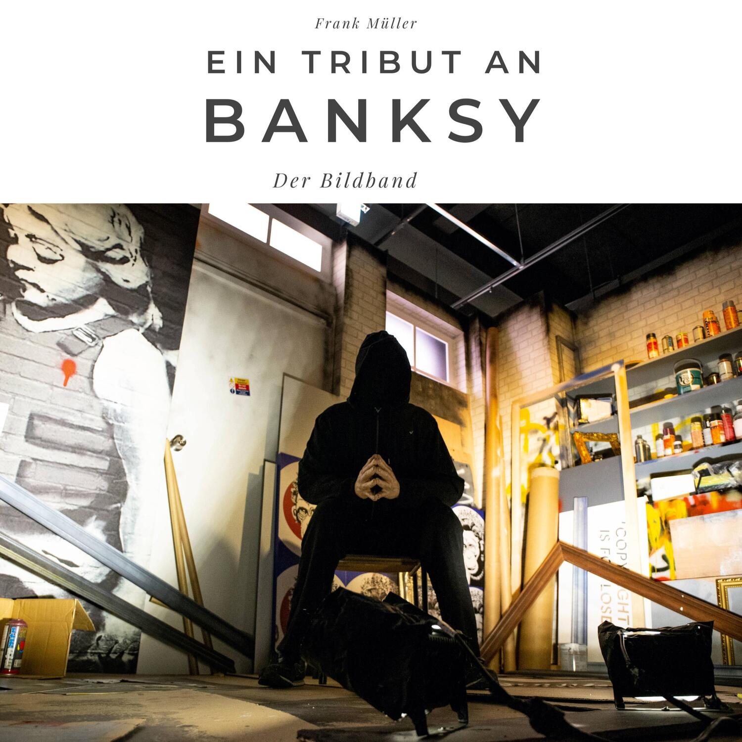Cover: 9783750526853 | Ein Tribut an Banksy | Ein Tribut an Banksy | Frank Müller | Buch