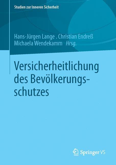 Cover: 9783658021993 | Versicherheitlichung des Bevölkerungsschutzes | Lange (u. a.) | Buch
