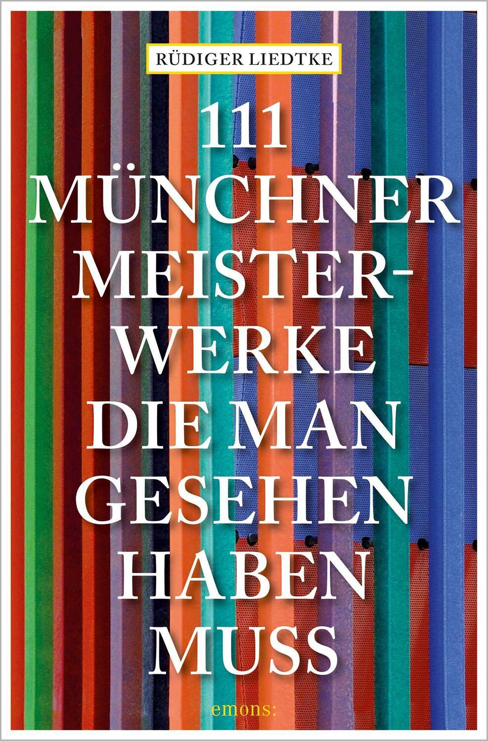 Cover: 9783740812973 | 111 Münchner Meisterwerke, die man gesehen haben muss | Reiseführer