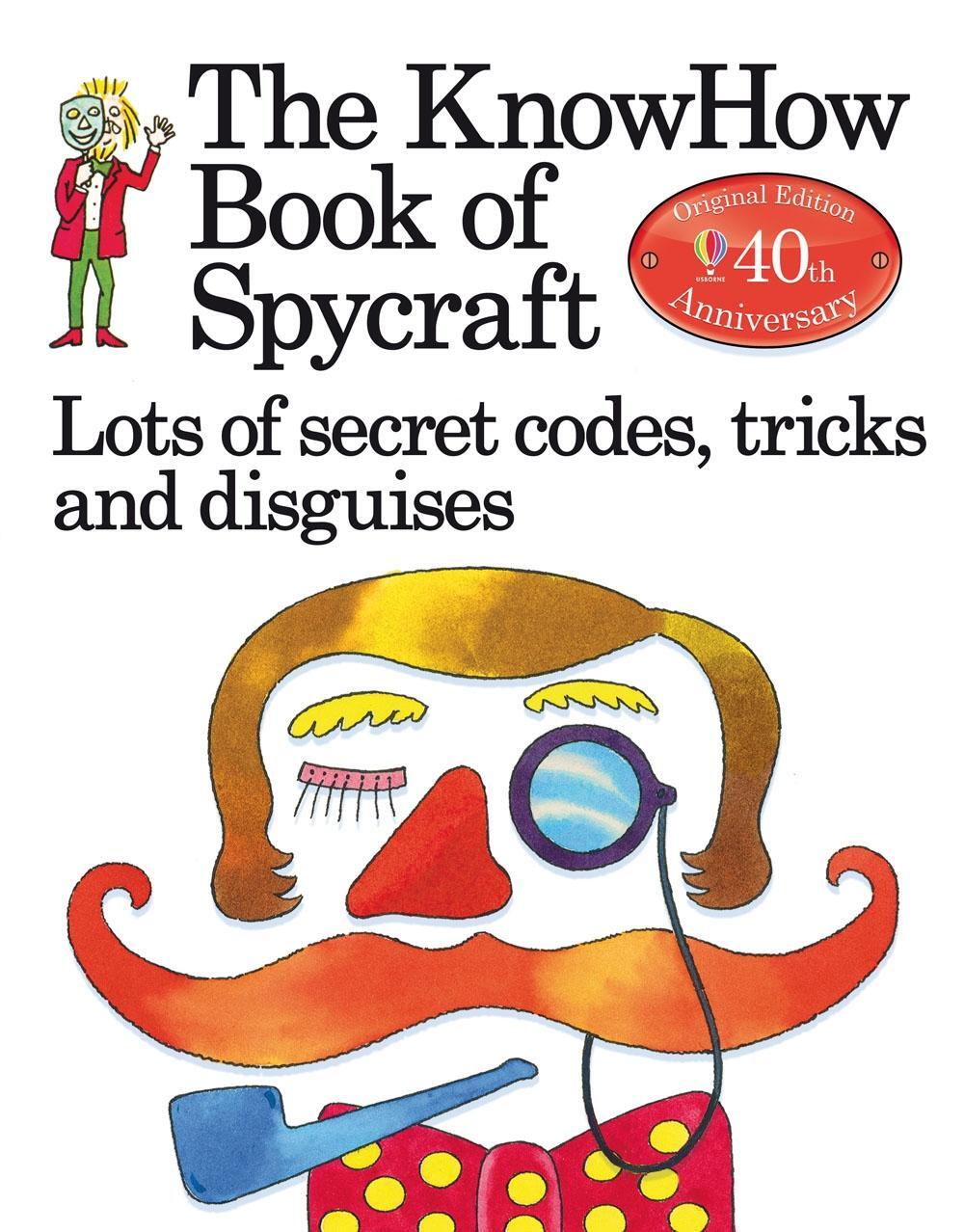 Cover: 9781409562917 | Knowhow Book of Spycraft | Lots of Secret Codes, Tricks and Disguises