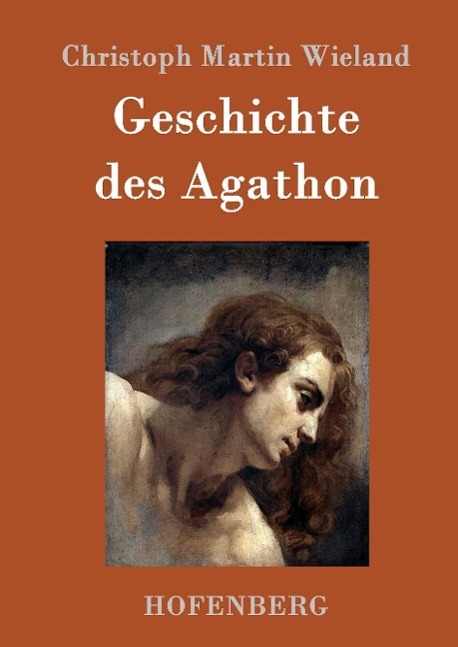 Cover: 9783861992073 | Geschichte des Agathon | Christoph Martin Wieland | Buch | 432 S.