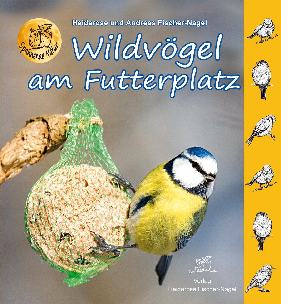 Cover: 9783930038466 | Wildvögel am Futterplatz | Heiderose Fischer-Nagel (u. a.) | Buch