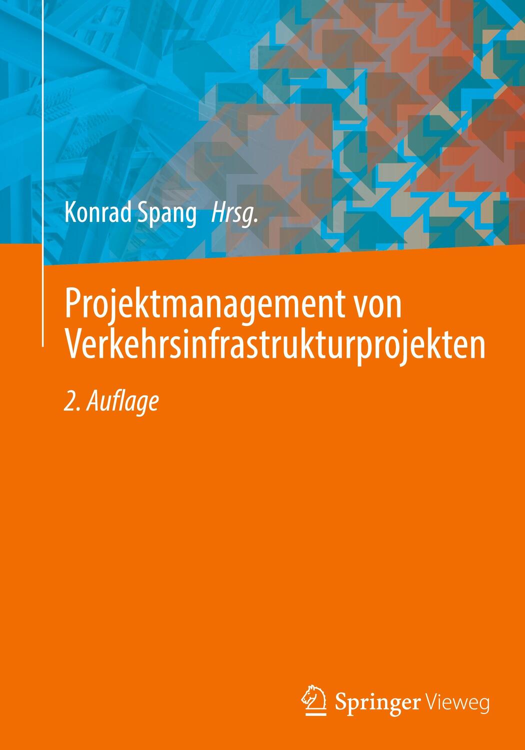 Cover: 9783662641309 | Projektmanagement von Verkehrsinfrastrukturprojekten | Konrad Spang