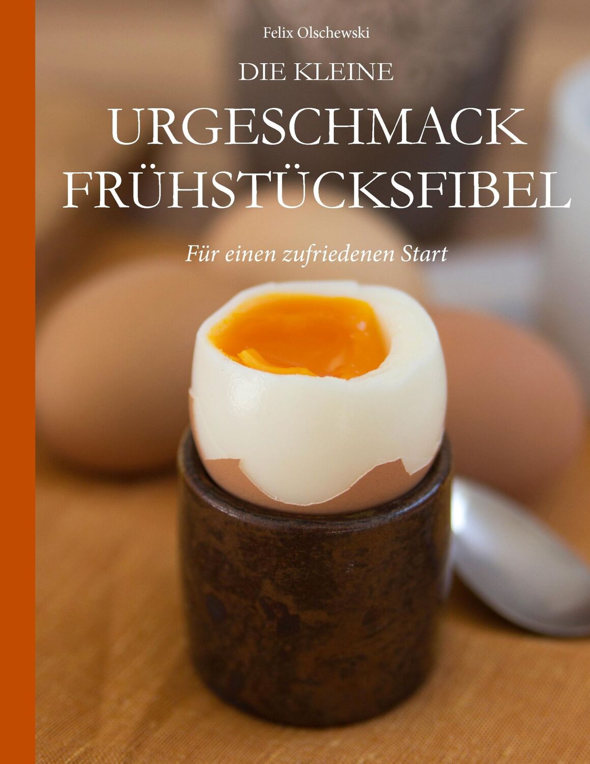 Cover: 9783732230051 | Die kleine Urgeschmack Frühstücksfibel | Für einen zufriedenen Start