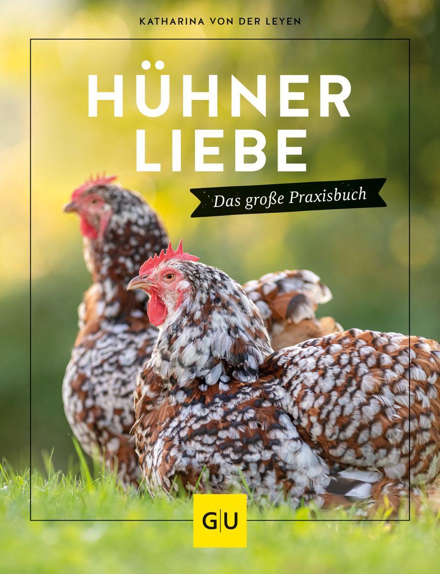 Cover: 9783833877094 | Hühnerliebe | Das große Praxisbuch | Katharina von der Leyen | Buch