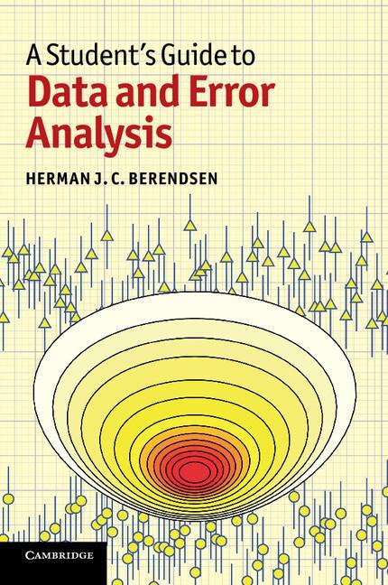 Cover: 9780521134927 | A Student's Guide to Data and Error Analysis | Herman J. C. Berendsen