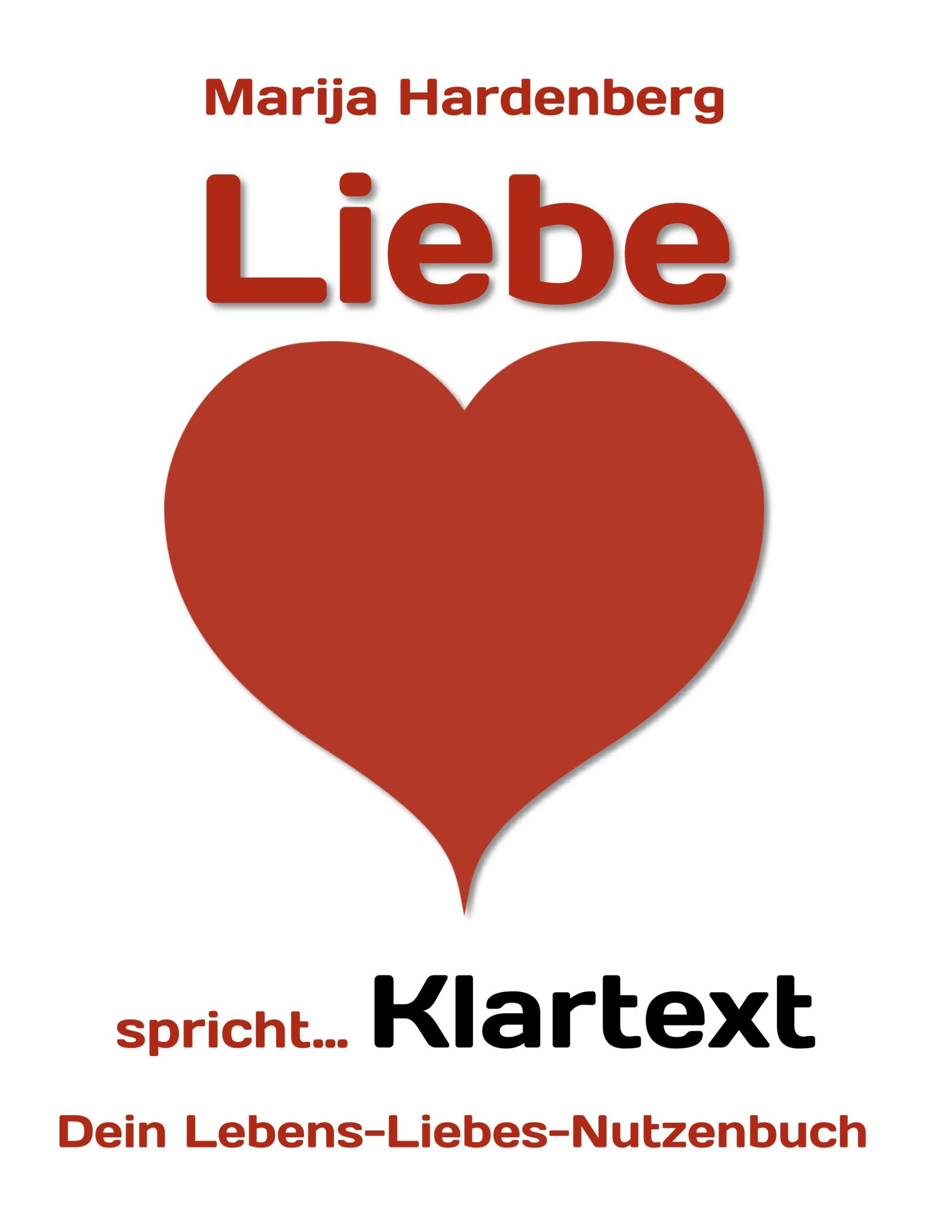 Cover: 9783955293192 | LIEBE ... spricht Klartext! | Marija Hardenberg | Buch | 316 S. | 2014