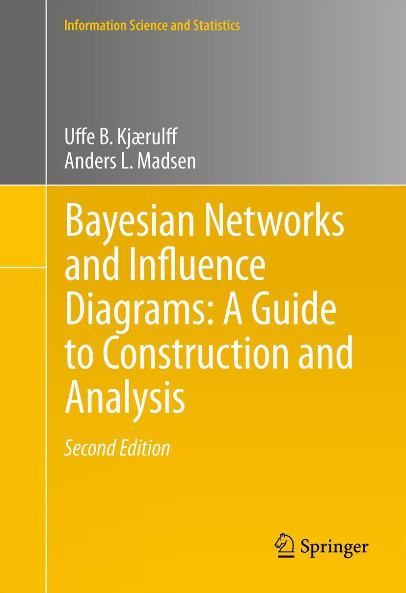 Cover: 9781493900299 | Bayesian Networks and Influence Diagrams: A Guide to Construction...