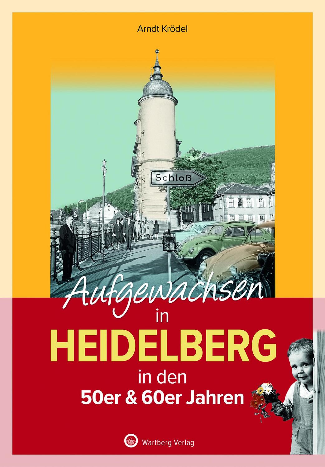 Cover: 9783831328697 | Aufgewachsen in Heidelberg in den 50er &amp; 60er Jahren | Arndt Krödel