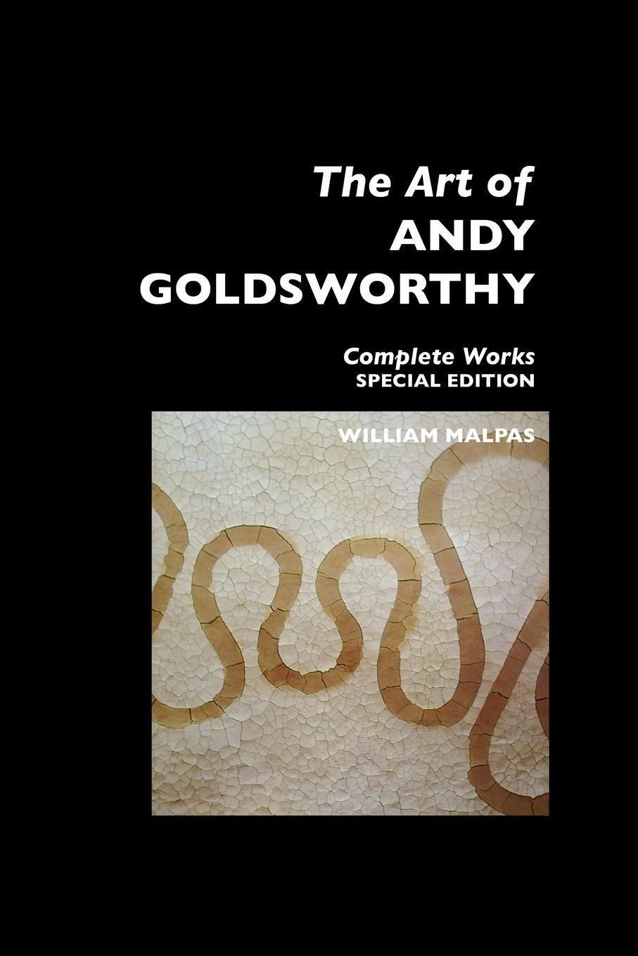 Cover: 9781861710598 | THE ART OF ANDY GOLDSWORTHY | Complete Works: Special Edition | Malpas