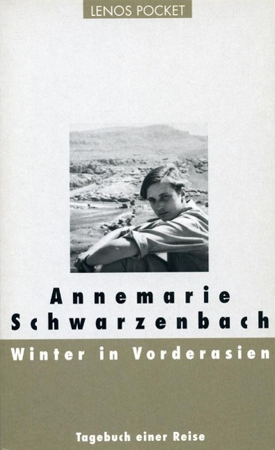 Cover: 9783857876684 | Winter in Vorderasien | Tagebuch einer Reise | Annemarie Schwarzenbach