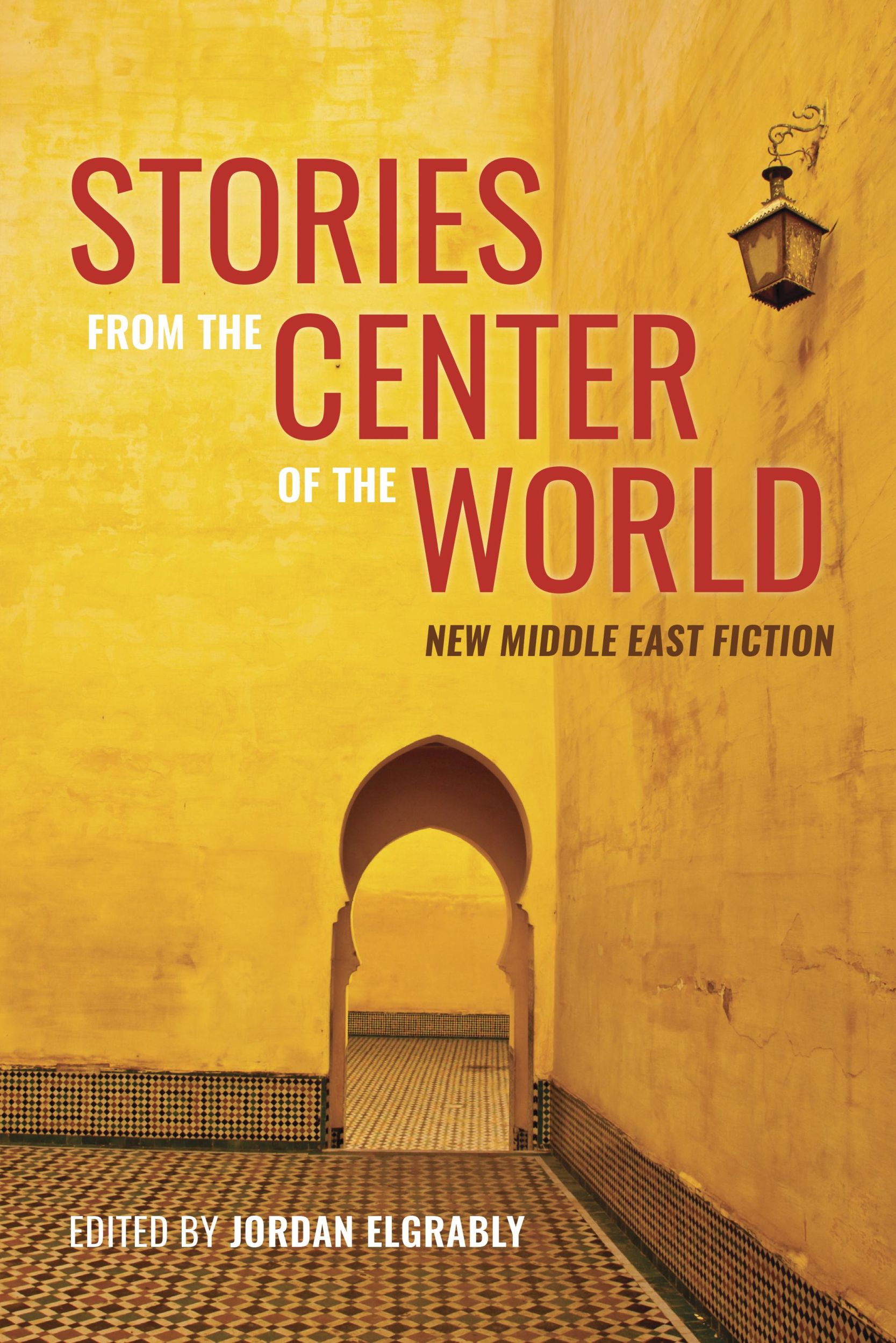 Cover: 9780872869073 | Stories from the Center of the World | New Middle East Fiction | Buch