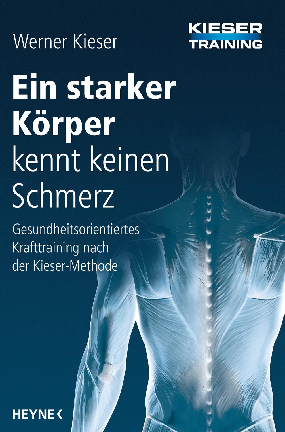 Cover: 9783453200999 | Ein starker Körper kennt keinen Schmerz | Werner Kieser | Buch | 2015