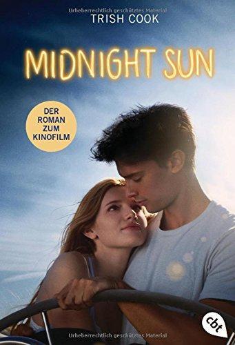 Cover: 9783570312124 | Midnight Sun | Alles für Dich - Der Roman zum Film | Trish Cook | Buch