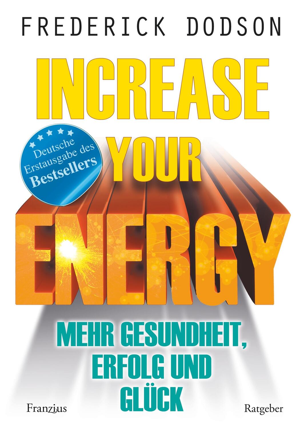 Cover: 9783960501367 | Increase your Energy - Mehr Gesundheit, Erfolg und Glück | Dodson