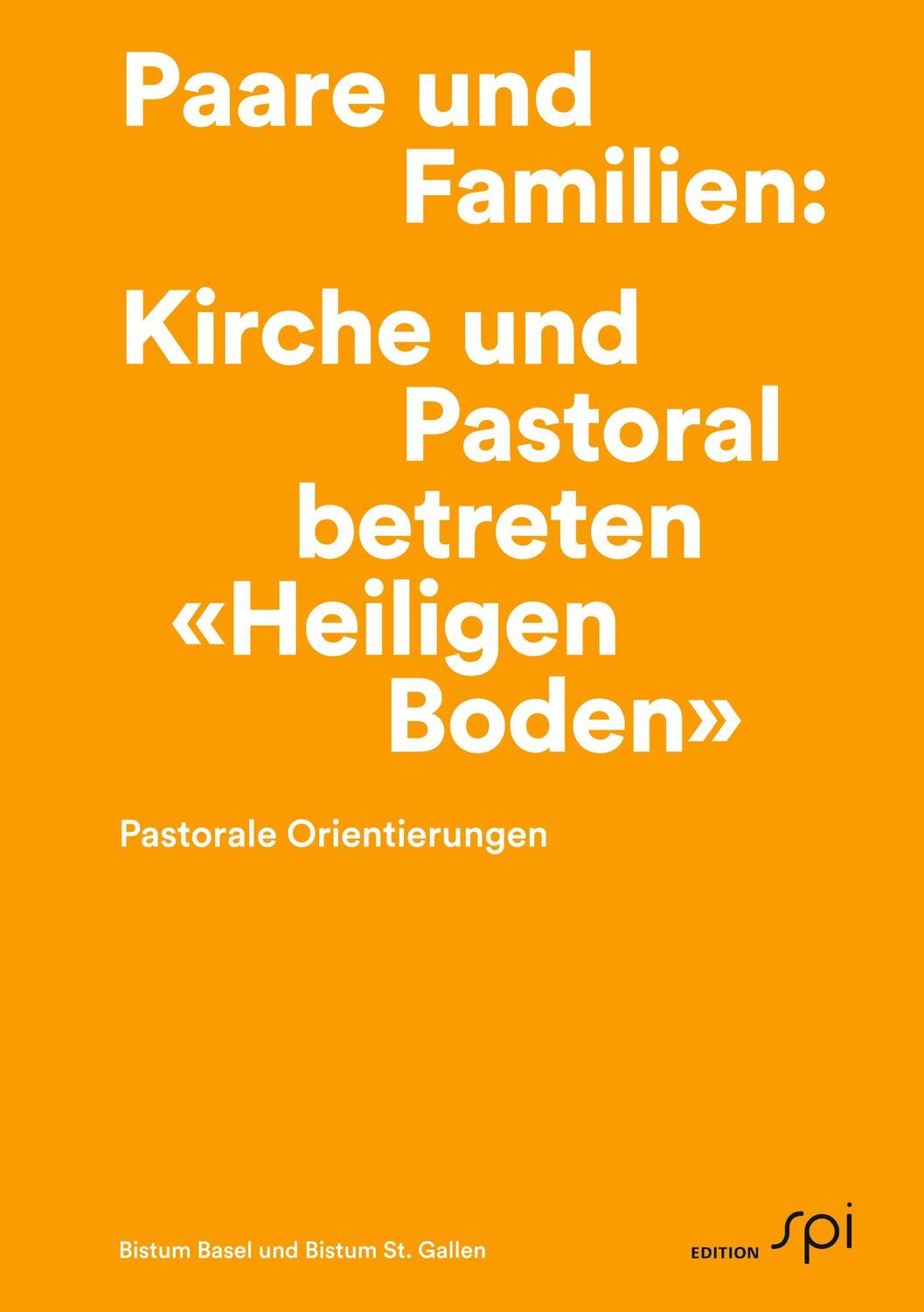 Cover: 9783906018201 | Paare und Familien | Kirche und Pastoral betreten Heiligen Boden