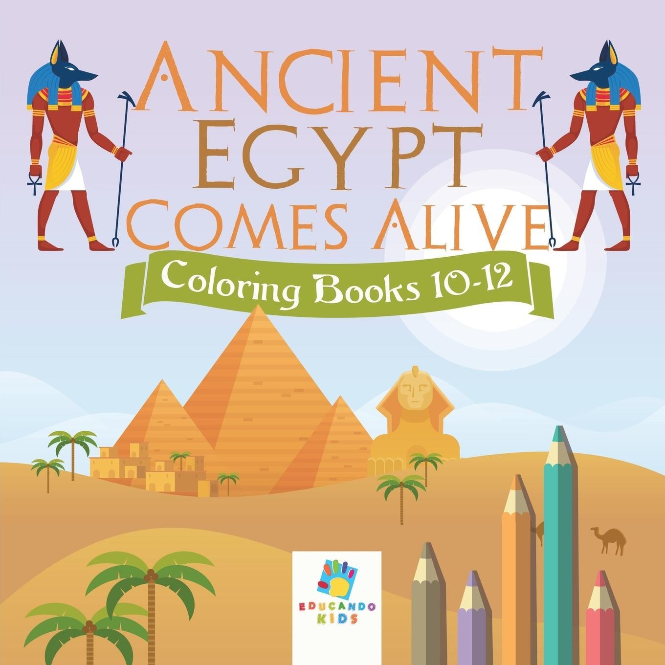 Cover: 9781645211891 | Ancient Egypt Comes Alive Coloring Books 10-12 | Educando Kids | Buch