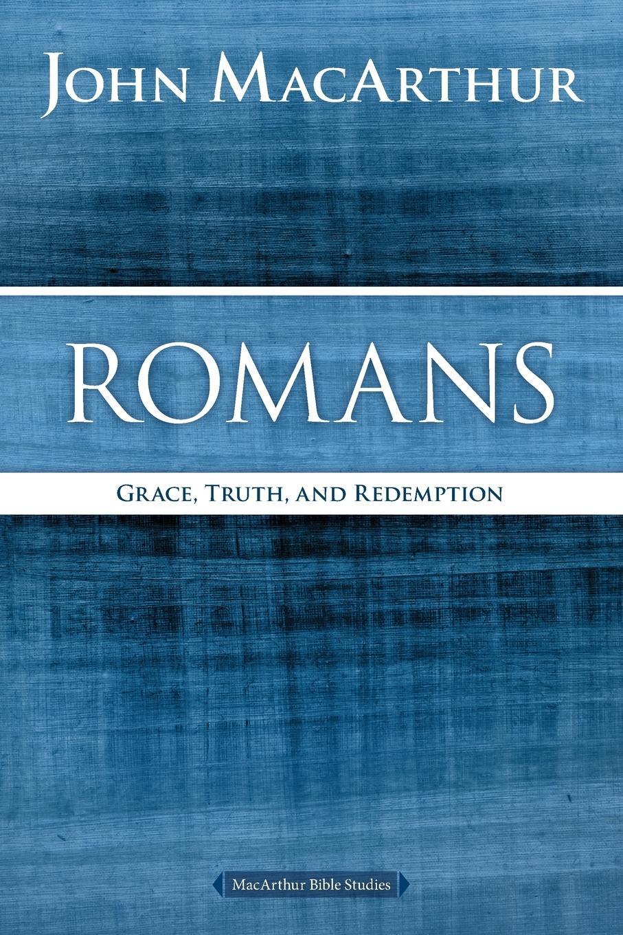 Cover: 9780718035068 | Romans | Grace, Truth, and Redemption | John F. Macarthur | Buch