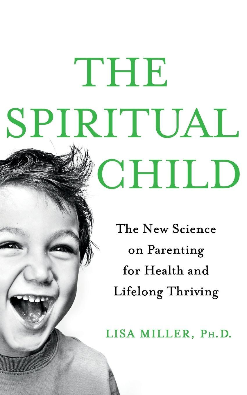 Cover: 9781509812127 | The Spiritual Child | Lisa J Miller | Taschenbuch | Paperback | 2015