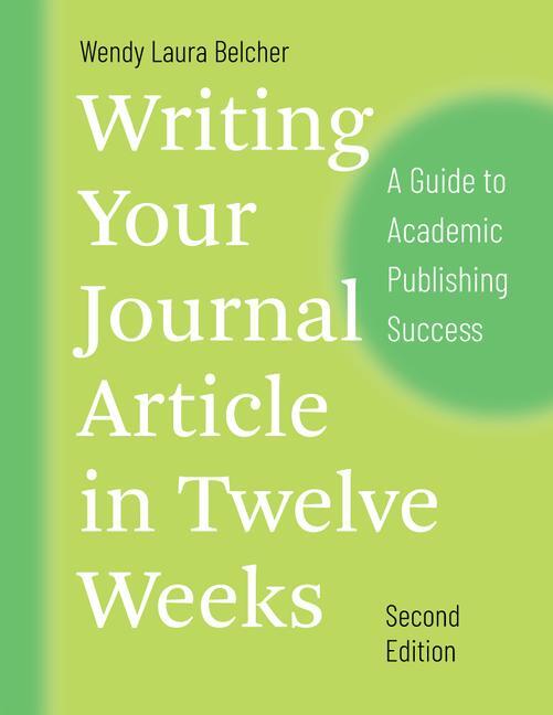 Cover: 9780226499918 | Writing Your Journal Article in Twelve Weeks, Second Edition | Belcher