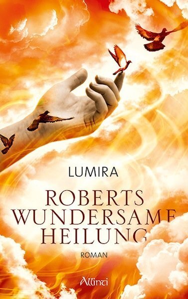 Cover: 9783905836141 | Roberts wundersame Heilung | Roman | Lumira | Buch | 2013 | Allinti