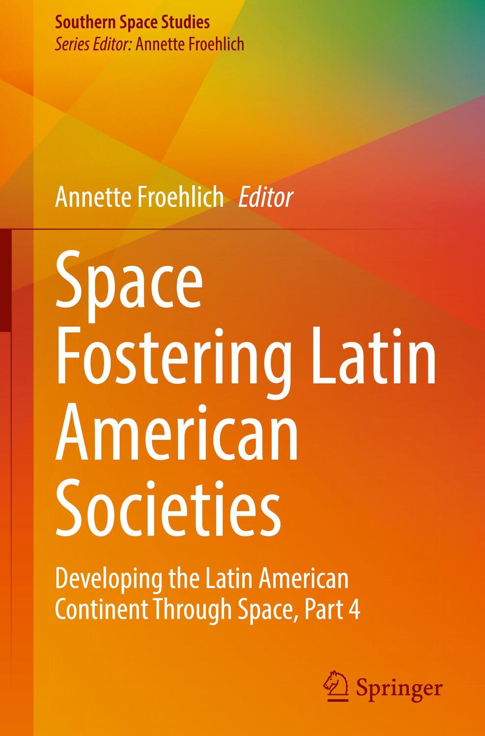 Cover: 9783031206740 | Space Fostering Latin American Societies | Annette Froehlich | Buch