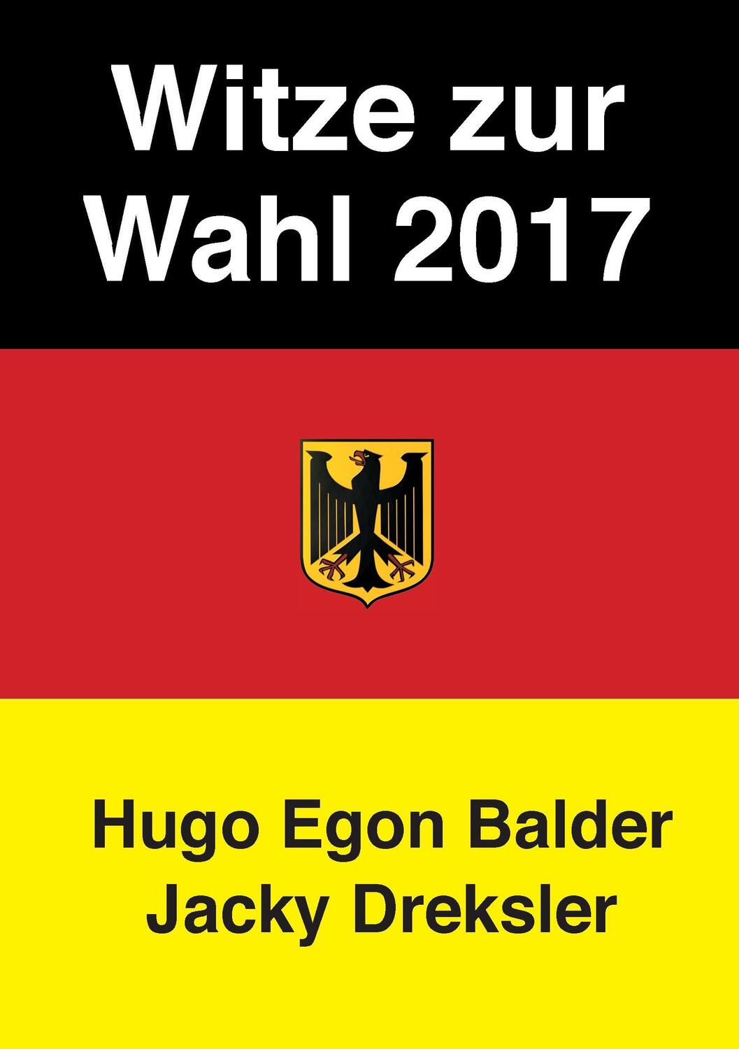 Cover: 9783955940409 | Witze zur Wahl 2017 | Hugo Egon Balder (u. a.) | Taschenbuch | 96 S.