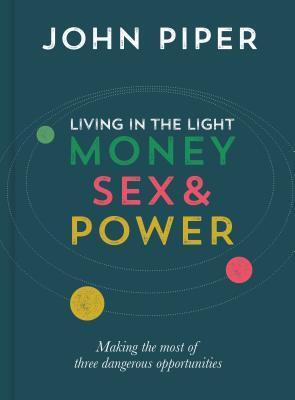 Cover: 9781784980511 | Living in the Light | Money, Sex and Power | John Piper | Buch | 2016